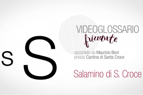 Videoglossario Frizzante: Cantina di Santa Croce ci racconta la S di Salamino di S. Croce